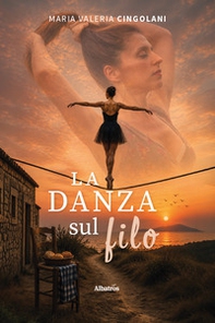 La danza sul filo - Librerie.coop