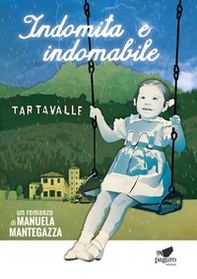 Indomita e indomabile - Librerie.coop