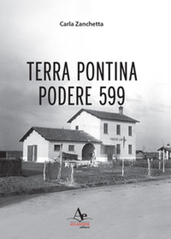 Terra Pontina. Podere 599 - Librerie.coop Terra Pontina. Podere 599 - Librerie.coop