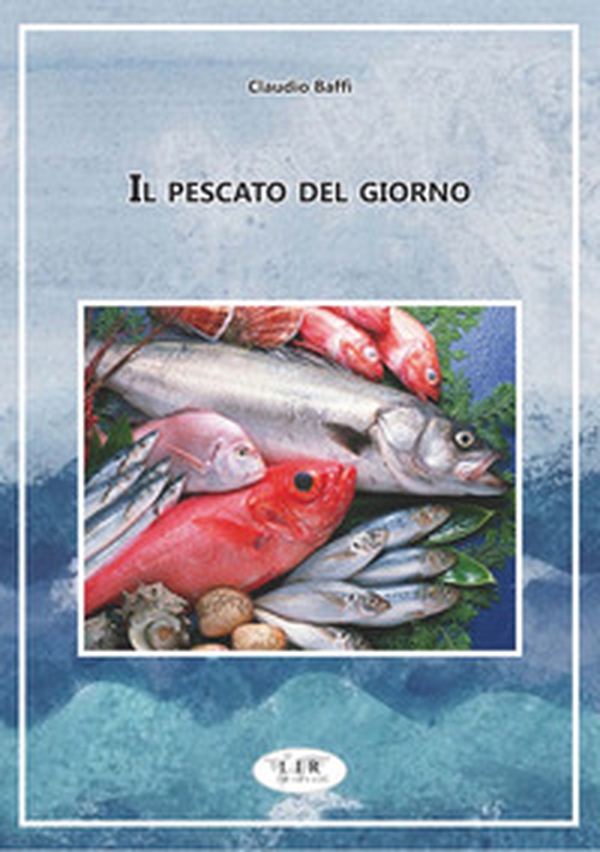 Il pescato del giorno - Librerie.coop Il pescato del giorno - Librerie.coop