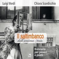 Il saltimbanco dell'anima mia. Breviario per poveri e poeti - Librerie.coop Il saltimbanco dell'anima mia. Breviario per poveri e poeti - Librerie.coop