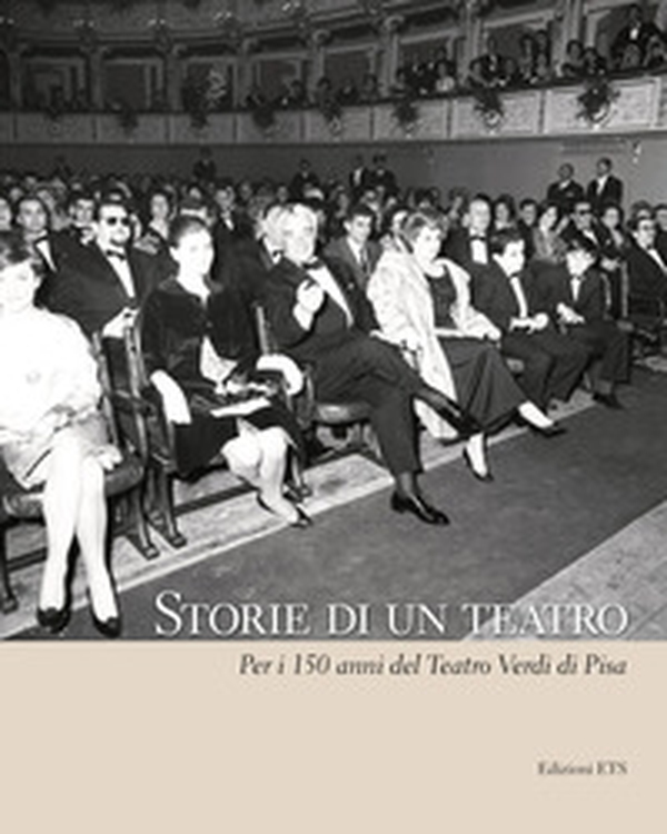 Storie di un teatro. Per i 150 anni del teatro Verdi - Librerie.coop Storie di un teatro. Per i 150 anni del teatro Verdi - Librerie.coop