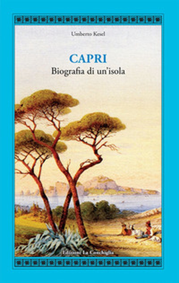 Capri. Biografia di un'isola - Librerie.coop Capri. Biografia di un'isola - Librerie.coop