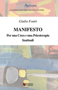 Manifesto. Per una cura e una psicoterapia. Inattuali - Librerie.coop