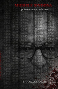 Michele Sindona. Il potere come condanna - Librerie.coop