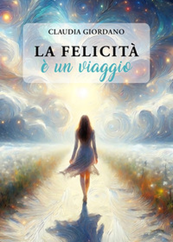 La felicità è un viaggio - Librerie.coop La felicità è un viaggio - Librerie.coop
