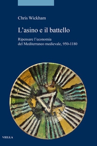 L'asino e il battello. Ripensare l'economia del Mediterraneo medievale, 950-1180 - Librerie.coop