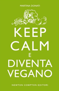 Keep calm e diventa vegano - Librerie.coop Keep calm e diventa vegano - Librerie.coop