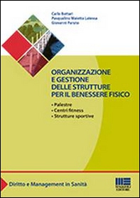 Organizzazione e gestione delle strutture per il benessere fisico - Librerie.coop Organizzazione e gestione delle strutture per il benessere fisico - Librerie.coop