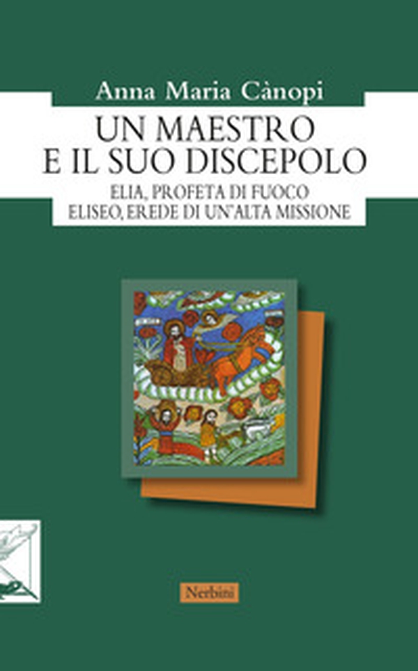 Un maestro e il suo discepolo. Elia, profeta di fuoco. Eliseo, erede di un'alta missione - Librerie.coop Un maestro e il suo discepolo. Elia, profeta di fuoco. Eliseo, erede di un'alta missione - Librerie.coop