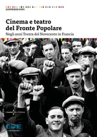 Cinema e teatro del Fronte Popolare. Negli anni Trenta del Novecento in Francia - Librerie.coop Cinema e teatro del Fronte Popolare. Negli anni Trenta del Novecento in Francia - Librerie.coop