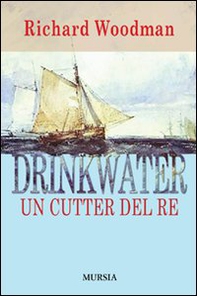 Drinkwater. Un cutter del re - Librerie.coop