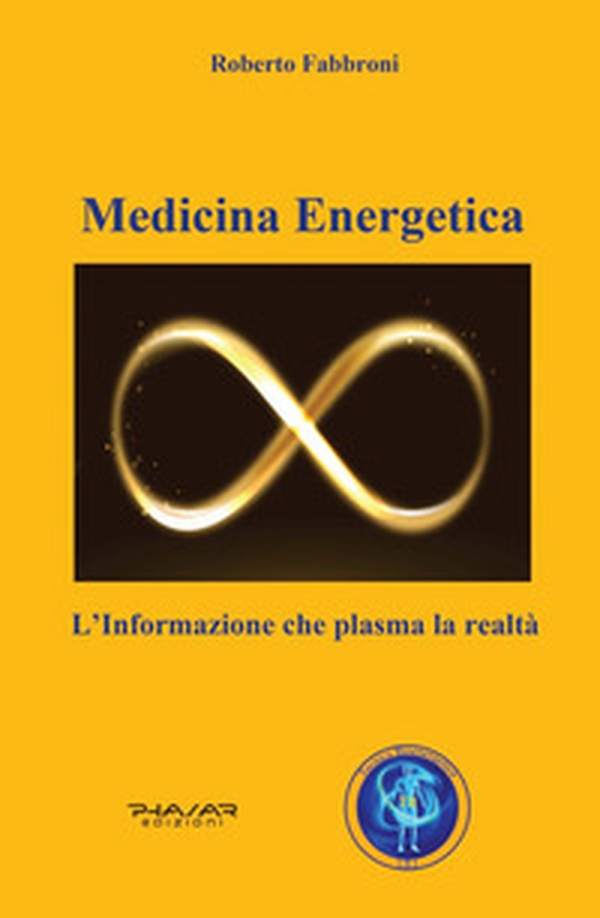 Medicina energetica. L'informazione che plasma la realtà - Librerie.coop Medicina energetica. L'informazione che plasma la realtà - Librerie.coop