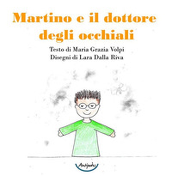 Martino e il dottore degli occhiali - Librerie.coop Martino e il dottore degli occhiali - Librerie.coop