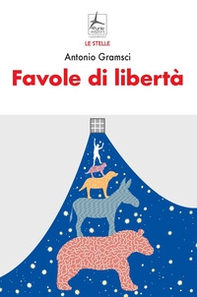 Favole di libertà - Librerie.coop Favole di libertà - Librerie.coop