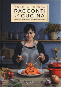 Racconti di cucina. Le 90 ricette perfette della cucina di casa - Librerie.coop