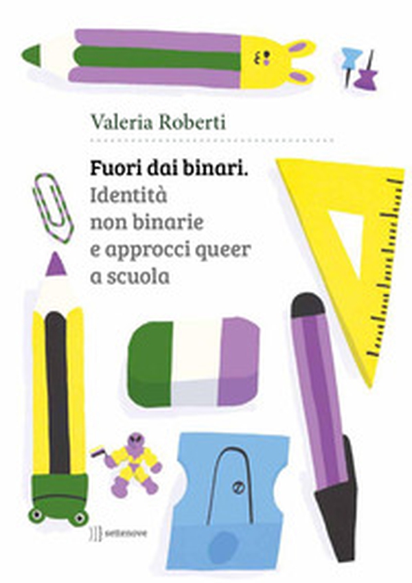 Fuori dai binari. Identità non binarie e approcci queer a scuola - Librerie.coop Fuori dai binari. Identità non binarie e approcci queer a scuola - Librerie.coop