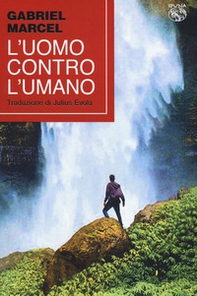 L'uomo contro l'umano - Librerie.coop