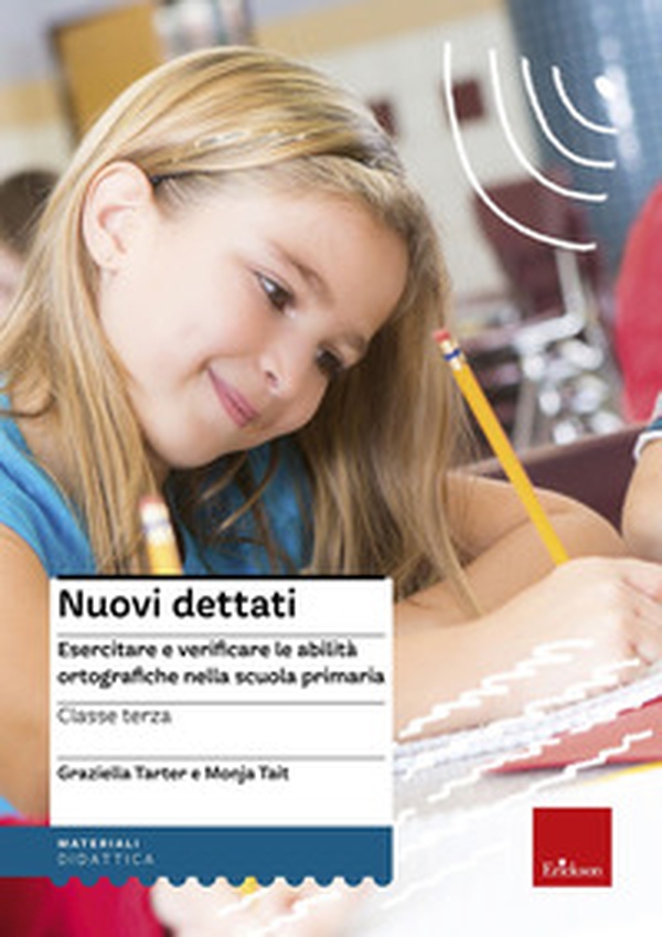 Nuovi dettati. Esercitare e verificare le abilità ortografiche nella scuola primaria. Per la classe 3ª - Librerie.coop Nuovi dettati. Esercitare e verificare le abilità ortografiche nella scuola primaria. Per la classe 3ª - Librerie.coop
