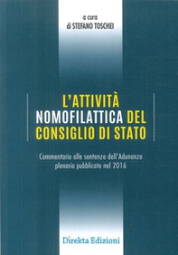 L'attività nomofilattica del Consiglio di Stato. Commentario alle sentenze dell'Adunanza plenaria pubblicate nel 2016 - Librerie.coop L'attività nomofilattica del Consiglio di Stato. Commentario alle sentenze dell'Adunanza plenaria pubblicate nel 2016 - Librerie.coop