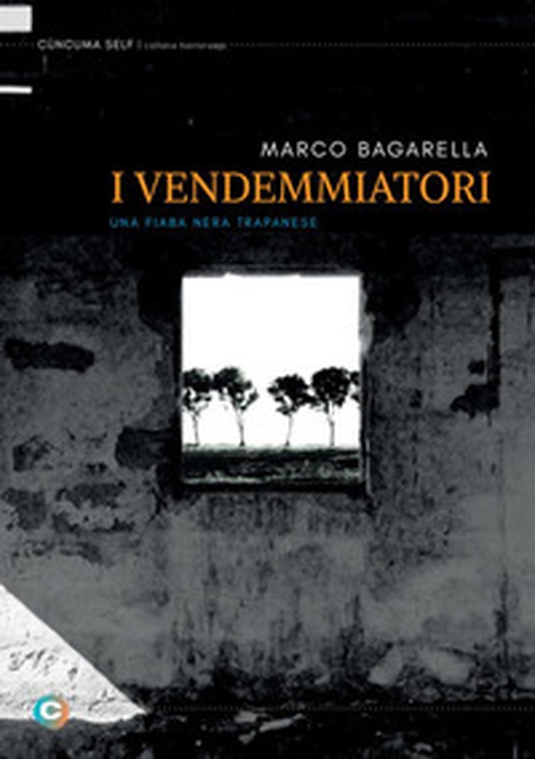 I vendemmiatori. Una fiaba nera trapanese - Librerie.coop I vendemmiatori. Una fiaba nera trapanese - Librerie.coop