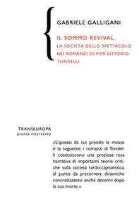 Il sommo revival. La società dello spettacolo nei romanzi di Pier Vittorio Tondelli - Librerie.coop