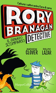 Rory Branagan, detective. Il denaro scomparso - Librerie.coop