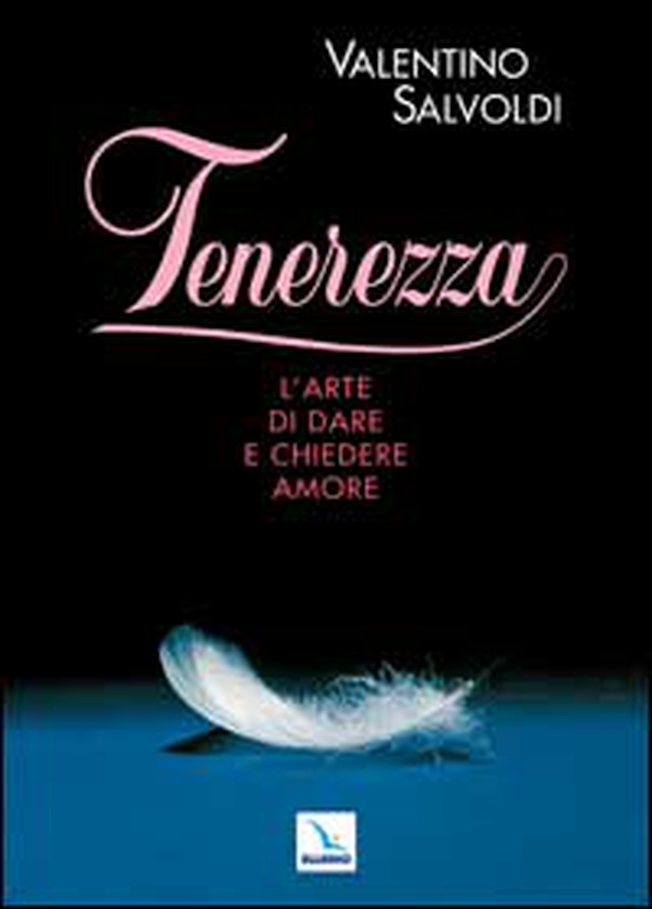 Tenerezza. L'arte di dare e chiedere amore - Librerie.coop Tenerezza. L'arte di dare e chiedere amore - Librerie.coop