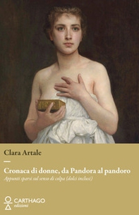 Cronaca di donne, da Pandora al pandoro. Appunti sparsi sul senso di colpa (dolci inclusi) - Librerie.coop