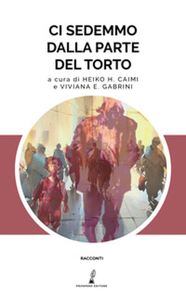 Ci sedemmo dalla parte del torto - Librerie.coop Ci sedemmo dalla parte del torto - Librerie.coop