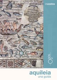 Aquileia. Una guida - Librerie.coop