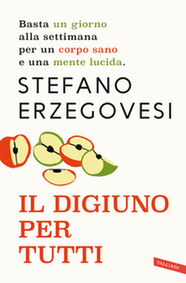 Il digiuno per tutti. Basta un giorno alla settimana per un corpo sano e una mente lucida - Librerie.coop Il digiuno per tutti. Basta un giorno alla settimana per un corpo sano e una mente lucida - Librerie.coop