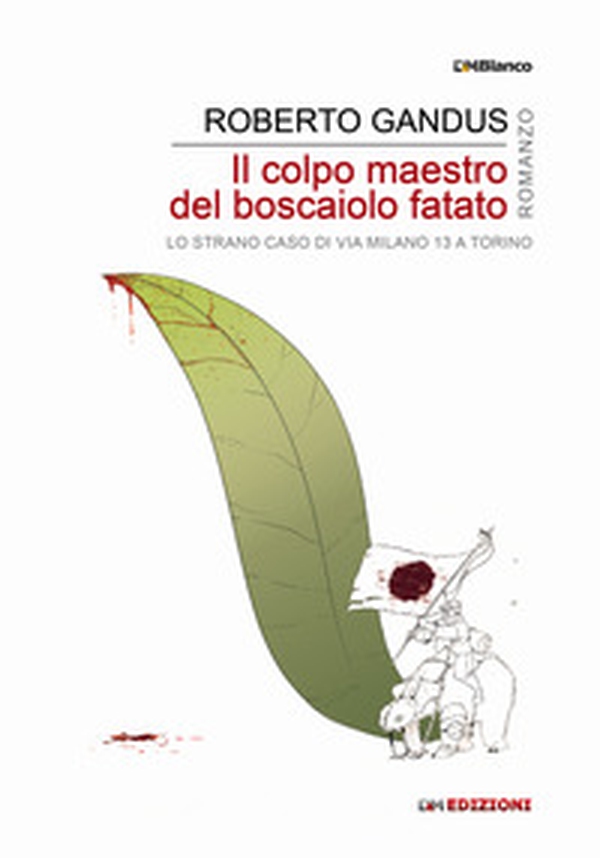 Il colpo maestro del boscaiolo fatato - Librerie.coop Il colpo maestro del boscaiolo fatato - Librerie.coop