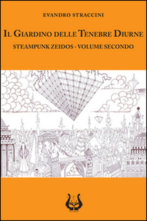Il giardino delle tenebre diurne. Steampunk zeidos - Librerie.coop Il giardino delle tenebre diurne. Steampunk zeidos - Librerie.coop