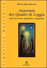 Anatomia dei quadri di Loggia nelle loro forme simboliche e allegoriche - Librerie.coop