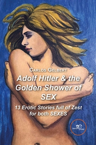 Adolf Hitler & the golden shower of sex - Librerie.coop