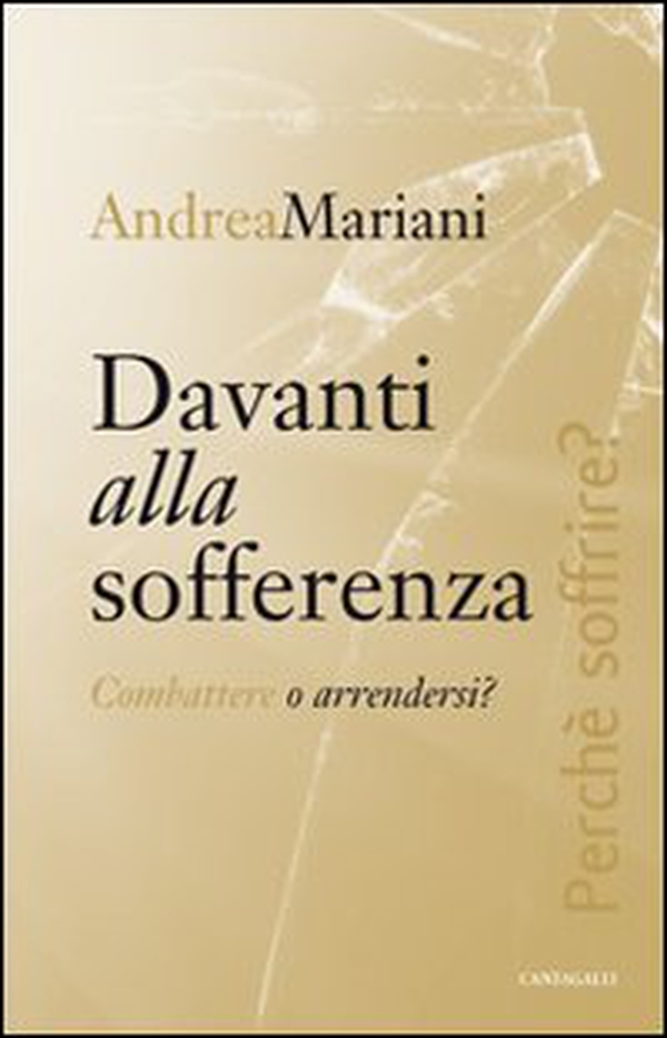 Davanti alla sofferenza. Combattere o arrendersi? - Librerie.coop Davanti alla sofferenza. Combattere o arrendersi? - Librerie.coop