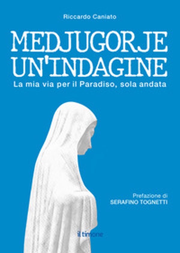 Medjugorje. Un'indagine. La mia via per il paradiso, solo andata - Librerie.coop Medjugorje. Un'indagine. La mia via per il paradiso, solo andata - Librerie.coop