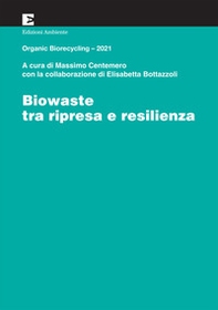 Biowaste tra ripresa e resilienza. Organic Biorecycling 2021 - Librerie.coop