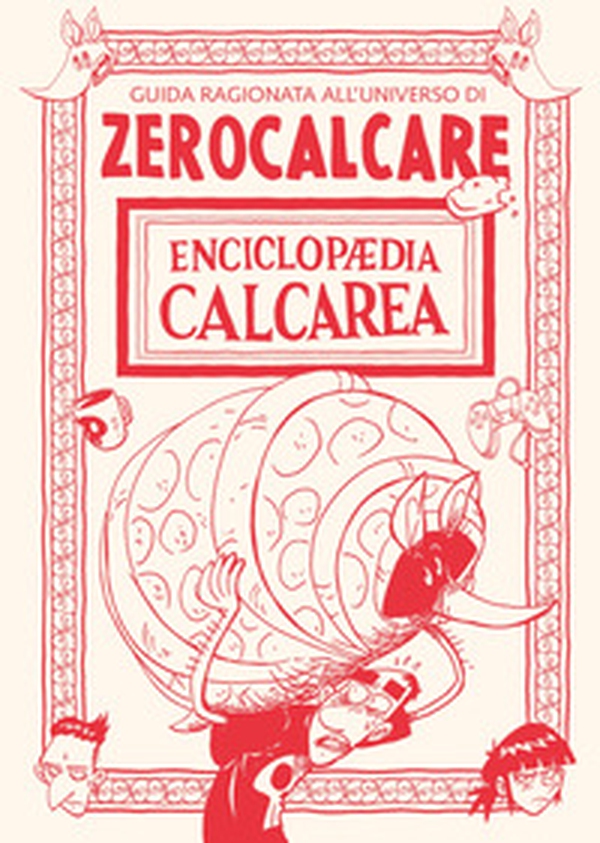 Enciclopaedia Calcarea. Guida ragionata all'universo di Zerocalcare - Librerie.coop Enciclopaedia Calcarea. Guida ragionata all'universo di Zerocalcare - Librerie.coop