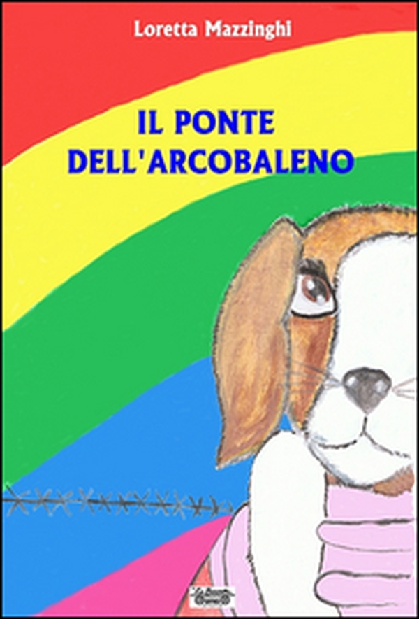 Il ponte dell'arcobaleno - Librerie.coop Il ponte dell'arcobaleno - Librerie.coop