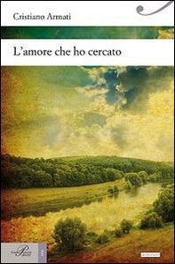 L'amore che ho cercato - Librerie.coop L'amore che ho cercato - Librerie.coop