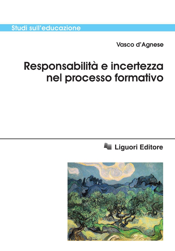 Responsabilità e incertezza nel processo formativo - Librerie.coop Responsabilità e incertezza nel processo formativo - Librerie.coop