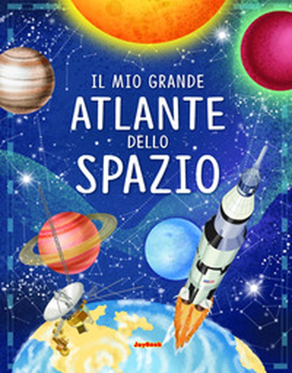 Il mio grande atlante dello spazio - Librerie.coop Il mio grande atlante dello spazio - Librerie.coop