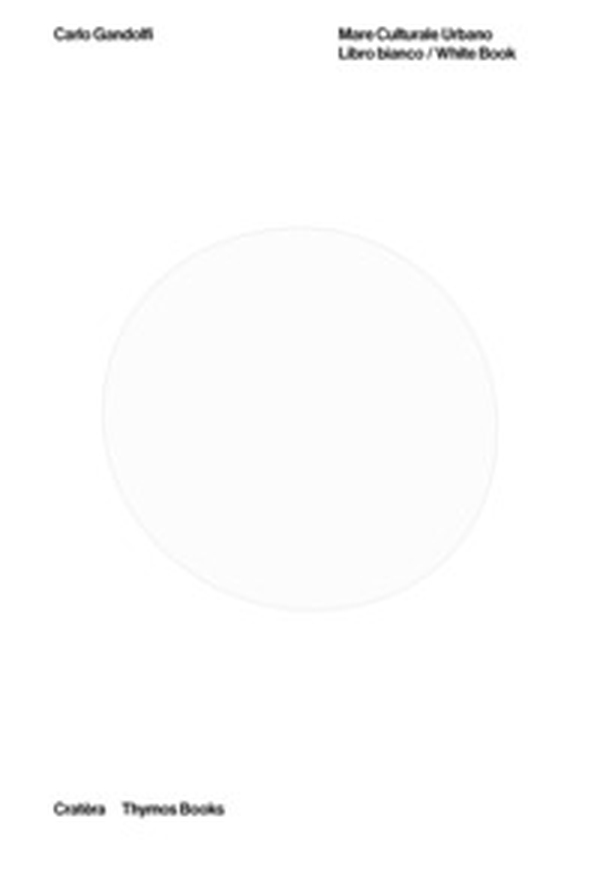 Mare Culturale Urbano. Libro bianco-White book - Librerie.coop