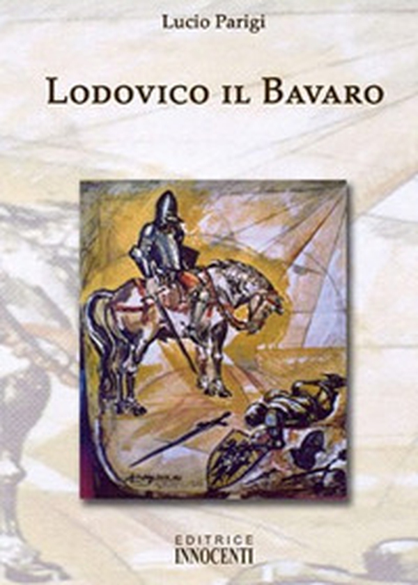 Lodovico il Bavaro - Librerie.coop Lodovico il Bavaro - Librerie.coop