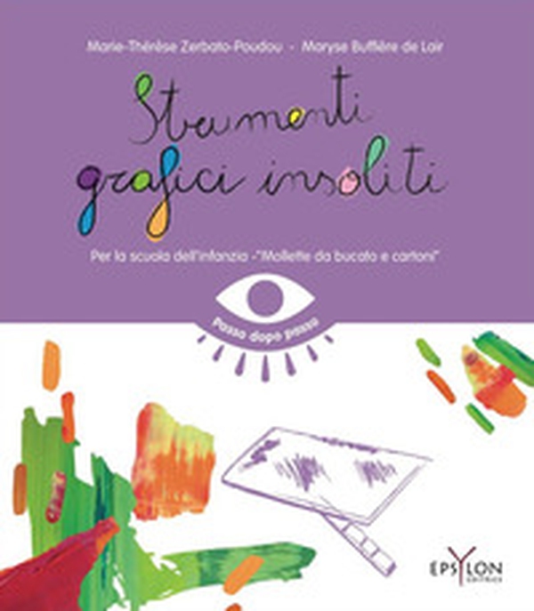 Strumenti grafici insoliti. Per la scuola dell'infanzia. Mollette da bucato e cartoni - Librerie.coop Strumenti grafici insoliti. Per la scuola dell'infanzia. Mollette da bucato e cartoni - Librerie.coop