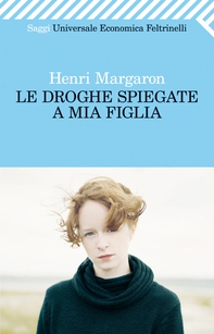 Le droghe spiegate a mia figlia - Librerie.coop