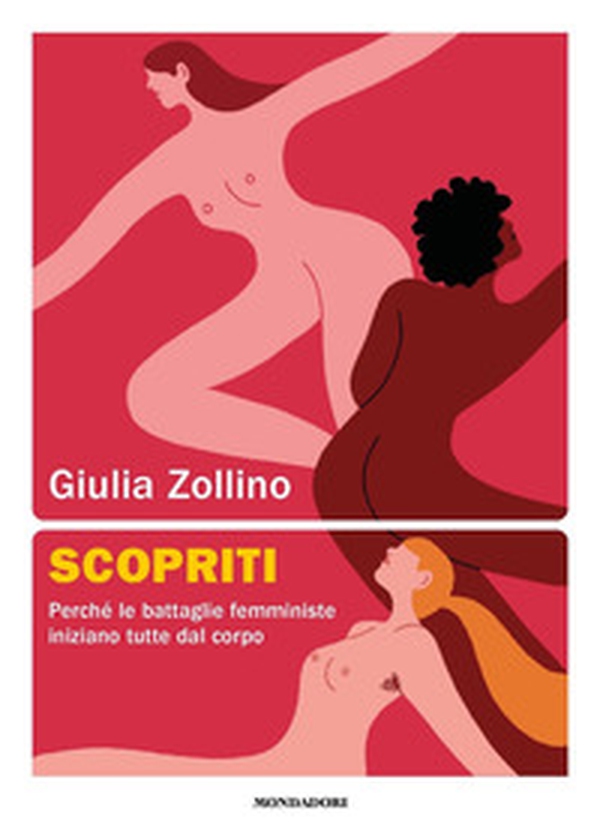 Scopriti. Perché le battaglie femministe iniziano tutte dal corpo - Librerie.coop Scopriti. Perché le battaglie femministe iniziano tutte dal corpo - Librerie.coop