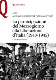 La partecipazione del Mezzogiorno alla Liberazione d'Italia (1943-1945) - Librerie.coop